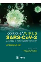 Koronawirus SARS-CoV-2 - zagrożenie dla współczesnego świata. Aktualizacja 2021