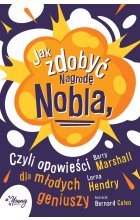 Jak zdobyć Nagrodę Nobla, czyli opowieści dla młodych geniuszy