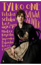 Tylko one. Polska sztuka bez mężczyzn