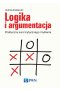 Logika i argumentacja. Praktyczny kurs krytycznego myślenia