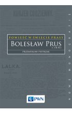 Powieść w świecie prasy. Bolesław Prus i inni