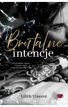 Brutalne intencje. Brutal Hearts. Tom 1