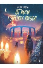 Kot Marian i strażnicy podziemi. Kot Marian, tom 3