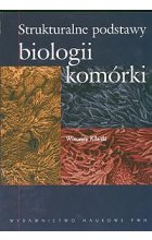 Strukturalne podstawy biologii komórki