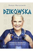 Dzikowska. Pierwsza biografia legendarnej podróżniczki