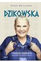 Dzikowska. Pierwsza biografia legendarnej podróżniczki