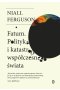 Fatum. Polityka i katastrofy współczesnego świata
