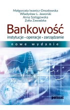 Bankowość. Instytucje, operacje, zarządzanie (nowe wydanie)
