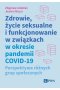 Zdrowie, życie seksualne i funkcjonowanie w związkach w okresie pandemii COVID-19