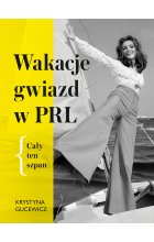 Wakacje gwiazd w PRL. Cały ten szpan