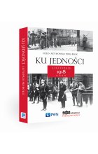 Ku jedności. Listopad 1918 roku