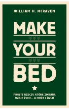 Make Your Bed. Proste rzeczy, które zmienią twoje życie… a może i świat