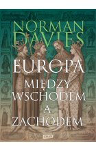 Europa. Między Wschodem a Zachodem