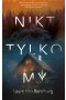 Nikt, tylko my