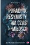 Poradnik pesymisty na czas miłości. Heartsong. Tom 2
