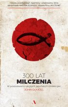 300 lat milczenia. W poszukiwaniu ukrytych japońskich chrześcijan