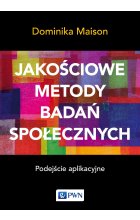 Jakościowe metody badań społecznych. Podejście aplikacyjne