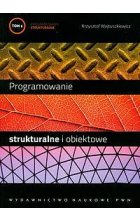 Programowanie strukturalne i obiektowe. Tom 1