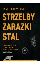 Strzelby, zarazki i stal Krótka historia ludzkości