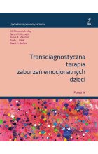 TRANSDIAGNOSTYCZNA TERAPIA ZABURZEŃ EMOCJONALNYCH DZIECI PORADNIK