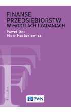 Finanse przedsiębiorstw w modelach i zadaniach