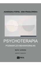 Psychoterapia poznawczo-behawioralna. Wydanie II rozszerzone