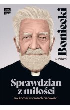 Sprawdzian z miłości. Jak kochać w czasach nienawiści