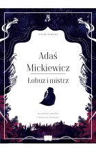 Adaś Mickiewicz. Łobuz i mistrz
