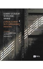 Element szczególny w otoczeniu – interakcje. A Special Element in Its Surroundings – Interactions.