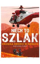 Niech to szlak! Kronika śmierci w górach