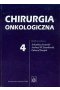 Chirurgia onkologiczna. Tom 4