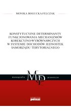 Konstytucyjne determinanty funkcjonowania mechanizmów korekcyjno-wyrównawczych w systemie dochodów jednostek samorządu terytorialnego