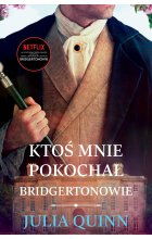Ktoś mnie pokochał  / Bridgertonowie