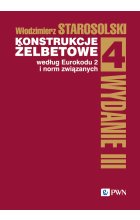 Konstrukcje żelbetowe według Eurokodu 2 i norm związanych. Tom 4