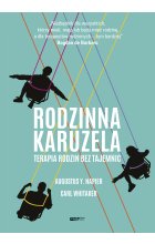 Rodzinna karuzela. Terapia rodzin bez tajemnic