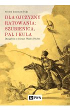 Dla ojczyzny ratowania: szubienica, pal i kula