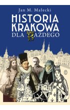 Historia Krakowa dla każdego