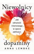 Niewolnicy dopaminy. Jak odnaleźć równowagę w epoce obfitości Outlet