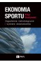 Ekonomia sportu. Zagadnienia metodologiczne i wybrane doświadczenia