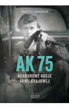 AK75. Brawurowe akcje Armii Krajowej