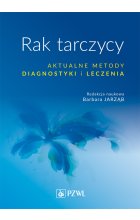 Rak tarczycy. Aktualne metody diagnostyki i leczenia