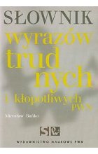 Słownik wyrazów trudnych i kłopotliwych PWN