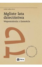 Mgliste lata dzieciństwa. Wspomnienia z Zamościa