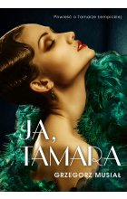 Ja, Tamara Powieść o Tamarze Łempickiej Outlet