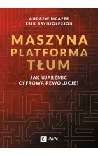 Maszyna Platforma Tłum. Jak ujarzmić cyfrową rewolucję?