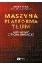 Maszyna Platforma Tłum. Jak ujarzmić cyfrową rewolucję?