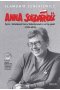Anna Solidarność. Życie i działalność Anny Walentynowicz na tle epoki (1929-2010)