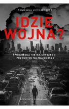 Idzie wojna? Spodziewaj się najlepszego, przygotuj na najgorsze