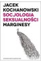 Socjologia seksualności Marginesy