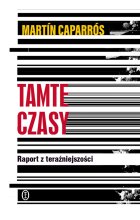 Tamte czasy. Raport z teraźniejszości